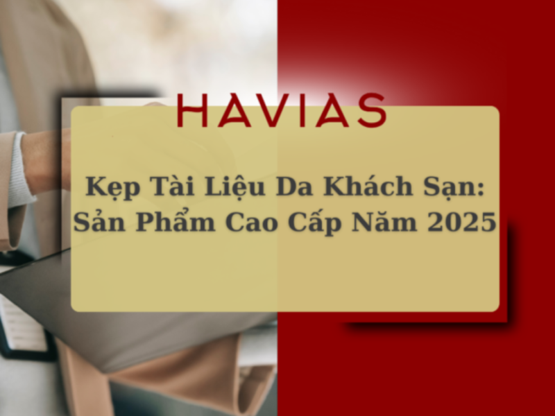 Kẹp Tài Liệu Da Khách Sạn: Sản Phẩm Cao Cấp Năm 2025