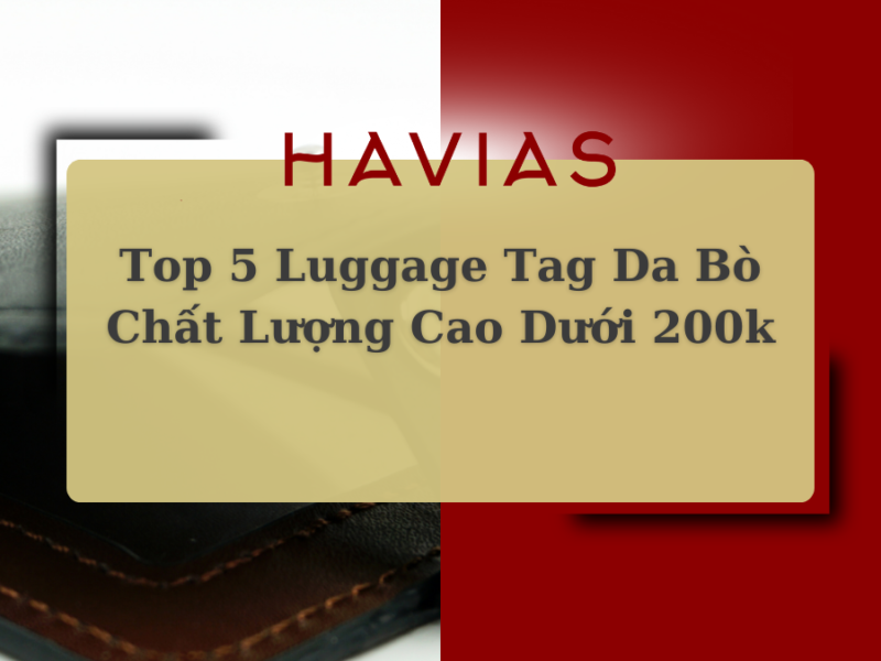 Top 5 Luggage Tag Da Bò Chất Lượng Cao Dưới 200k