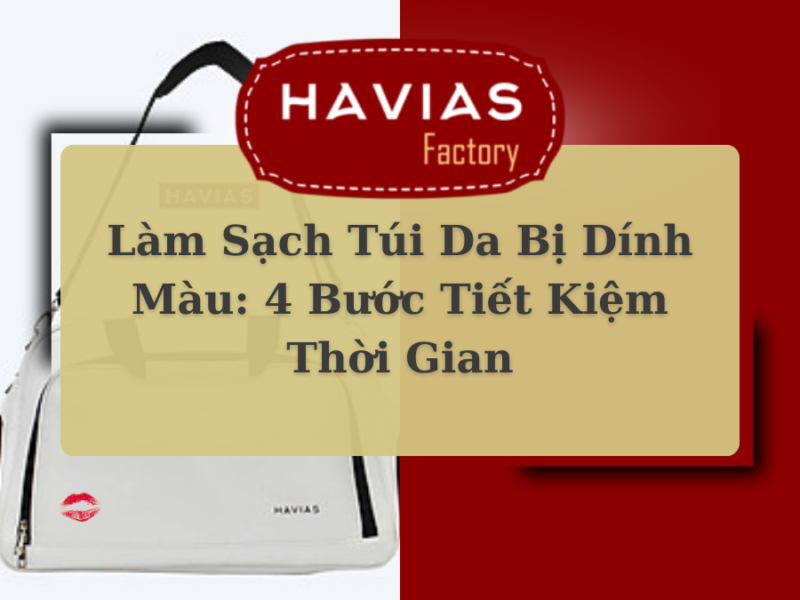 Làm Sạch Túi Da Bị Dính Màu: 4 Bước Tiết Kiệm Thời Gian